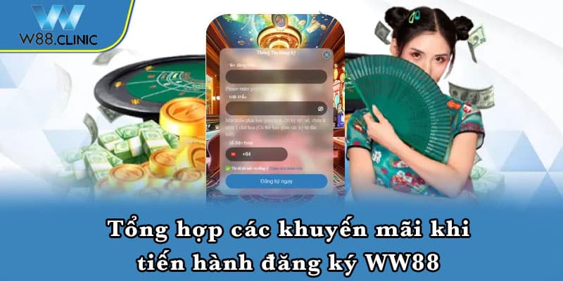 Tổng hợp các khuyến mãi khi tiến hành đăng ký WW88